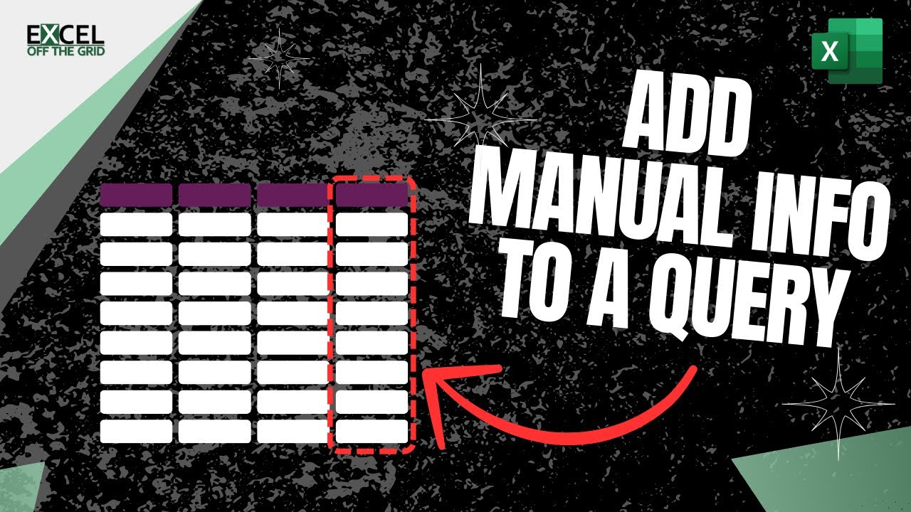 Add manual information into a query | Excel Off The Grid