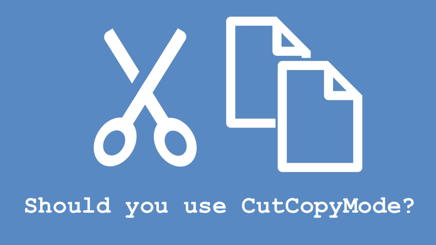 whyusecutcopymode Excel Off The Grid