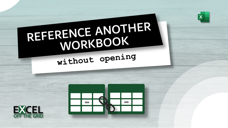 Reference another workbook without opening