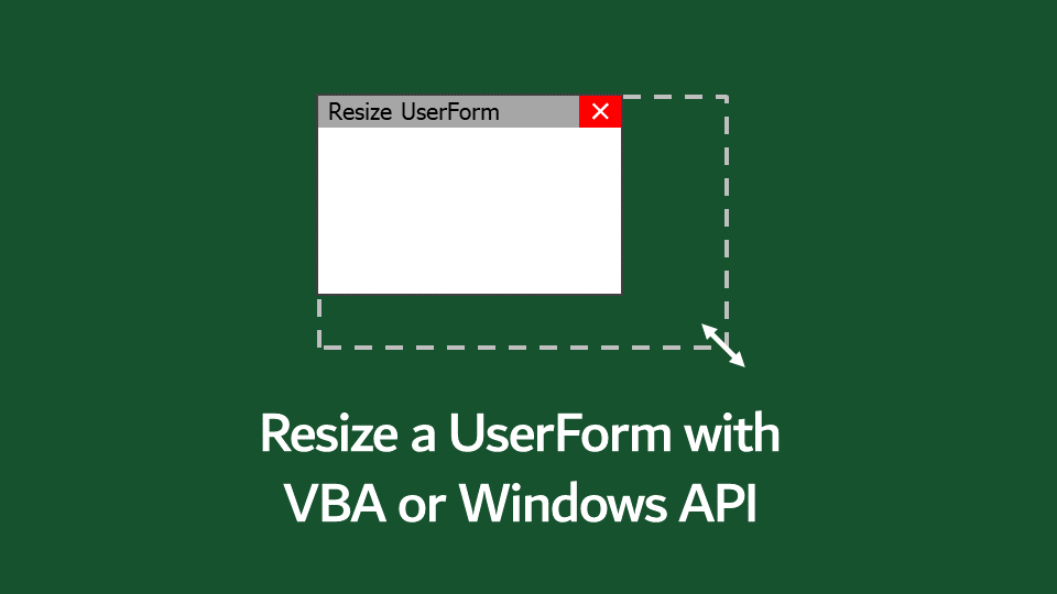 Resize UserForm VBA Windows API