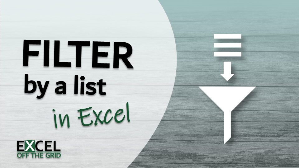 How to FILTER by a list in Excel (including multiple lists)